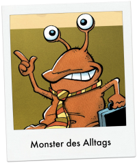 Monster des Alltags
